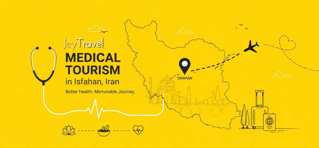 jeytravel-medical-tourism-in-isfahan-iran-providing-medical-travel-services-for-international-patients-with-access-to-specialized-healthcare